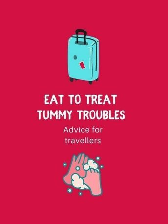 Report: Eat to Treat Tummy Troubles - Advice for Travellers