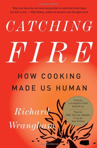 Book Review Catching Fire How Cooking Made Us Human Catherine Saxelby S Foodwatch